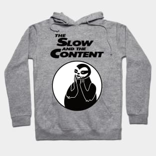 The Slow and The Content Hoodie